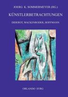 Künstlerbetrachtungen: Diderot, Wackenroder, Hoffmann: Rameaus Neffe, Joseph Berglinger, Johannes Kreisler, Kater Murr 3752878789 Book Cover