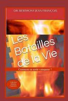 Les batailles de la vie.: Comment en sortir vainqueur ? (Les 12 attitudes gagnantes) 1986324907 Book Cover
