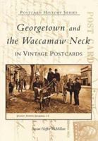 Georgetown & the Waccamaw Neck (SC) (Postcard History Series) 0738514977 Book Cover