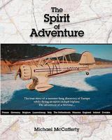 The Spirit of Adventure: Touring Europe in an Open Cockpit Biplane 1452895953 Book Cover