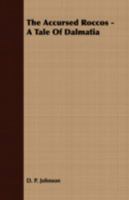 The Accursed Roccos - A Tale of Dalmatia 1409771717 Book Cover