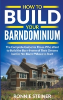 How To Build Your Barndominium B0BJL7WZWM Book Cover