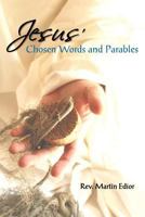 Jesus' Chosen Words & Parables 149310232X Book Cover