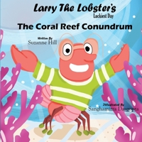 Larry the Lobster's Luckiest Day: The Coral Reef Conundrum 195400401X Book Cover