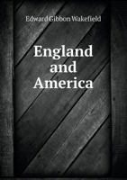 England and America: A Comparison of the Social and Political State of Both Nations 1017395985 Book Cover