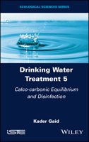 Drinking Water Treatment, Calco-carbonic Equilibrium and Disinfection 1786307871 Book Cover