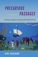 Precarious Passages: The Diasporic Imagination in Contemporary Black Anglophone Fiction 0813069467 Book Cover