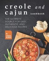 Creole and Cajun Cookbook: The Ultimate Source for Easy, Authentic and Delicious Recipes B099ZX9LZF Book Cover