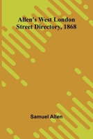 Allen's West London Street Directory, 1868 9366385680 Book Cover