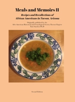 Meals and Memoirs II Recipes and Recollections of African Americans in Tucson, Arizona: Second Edition 0998320560 Book Cover