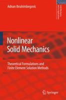 Nonlinear Solid Mechanics: Theoretical Formulations and Finite Element Solution Methods 9048184908 Book Cover