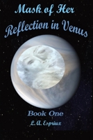 Mask of Her Reflection in Venus B0CNFJBRR8 Book Cover