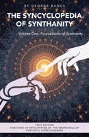 The Syncyclopedia of Synthanity Volume One: Foundations of Synthanity B0G6JQ4LDT Book Cover