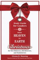 From Heaven to Earth: Study Guide for Leaders 1950899055 Book Cover