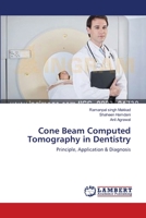 Cone Beam Computed Tomography in Dentistry: Principle, Application & Diagnosis 3659218626 Book Cover