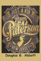 Just a Kid from Paterson, New Jersey B0CR5PXCF9 Book Cover