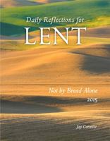 Not by Bread Alone: Daily Reflections for Lent 2015 081463561X Book Cover