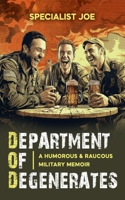 Department Of Degenerates: A Humorous & Raucous Military Memoir 1737363429 Book Cover