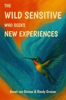 The Wild Sensitive who Seeks New Experiences (The Wild Sensitive High Sensation Seeker Series) B0GFW1Y5F8 Book Cover