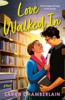 Love Walked In: A Novel 1250894743 Book Cover