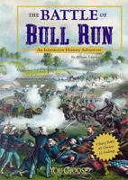 The Battle of Bull Run: An Interactive History Adventure (You Choose Books) 1429634588 Book Cover