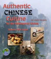 Authentic Chinese Cuisine: For the Contemporary Kitchen 157067101X Book Cover