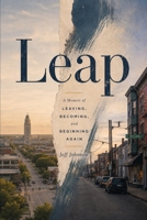 Leap: A Memoir of Leaving, Becoming, and Beginning Again B0HGMRGD8M Book Cover