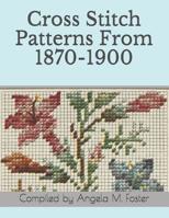 Cross Stitch Patterns From 1870-1900 1095793691 Book Cover