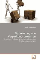 Optimierung von Verpackungsprozessen: Definition, Festlegung und Umsetzung von Produktverpackungen 3639248945 Book Cover