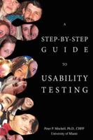 A Step-by-Step Guide to Usability Testing 0595422764 Book Cover
