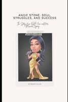 Angie Stone: Soul, Struggles, and Success: The Story of an R&B Icon and Her Musical Legacy B0DYZZ13B4 Book Cover