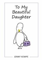 To My Beautiful Daughter 1598428292 Book Cover