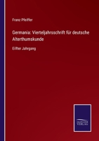 Germania: Vierteljahrsschrift für deutsche Alterthumskunde: Eilfter Jahrgang 3752546220 Book Cover