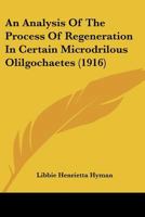 An Analysis Of The Process Of Regeneration In Certain Microdrilous Olilgochaetes 1270932225 Book Cover