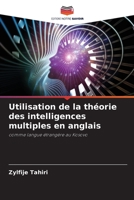 Utilisation de la théorie des intelligences multiples en anglais: comme langue étrangère au Kosovo 6206133974 Book Cover