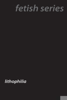 Rock Solid Love: Understanding Lithophilia 1779611811 Book Cover