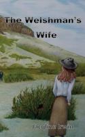 The Welshman's Wife 1514864150 Book Cover