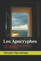 Les Apocryphes: Le livre de Jasher ou le livre du Juste. Le livre des Jubilées. (French Edition) 1653918268 Book Cover
