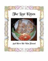 The Lost Kitten And How He Was Found 1452844631 Book Cover