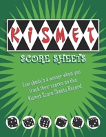 Kismet Score Sheets: 100 Kismet Score Pads, Kismet Dice Game Score Book, Kismet Dice Game Score Sheets 171014582X Book Cover