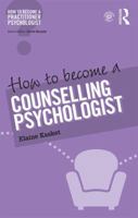 How to Become a Counselling Psychologist (How to become a Practitioner Psychologist) 1138948241 Book Cover