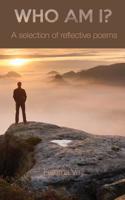 Who Am I?: A Selection of Reflective Poems 1908110546 Book Cover