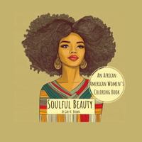 Soulful Beauty: An African American Women’s Coloring Book 1964580315 Book Cover