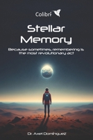 Stellar Memory: Because sometimes, remembering is the most revolutionary act B0FDR7ZZ5K Book Cover
