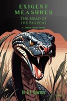 Exigent Measures : The Head of the Serpent a Jubal Chain Novel 1665789824 Book Cover