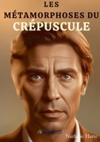 Les Métamorphoses du Crépuscule (French Edition) B0F8TYD66Z Book Cover