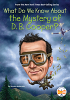 What Do We Know About the Mystery of D. B. Cooper? 0593662563 Book Cover