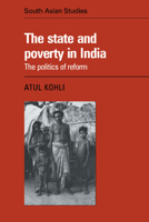 The State and Poverty in India: The Politics of Reform (Cambridge South Asian Studies) 0521378761 Book Cover
