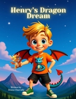 Henry’s Dragon Dream: A Dreamy Adventure of Courage and Imagination B0GRZVW35Y Book Cover