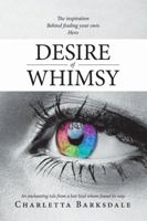 Desire Of Whimsy 1483491277 Book Cover